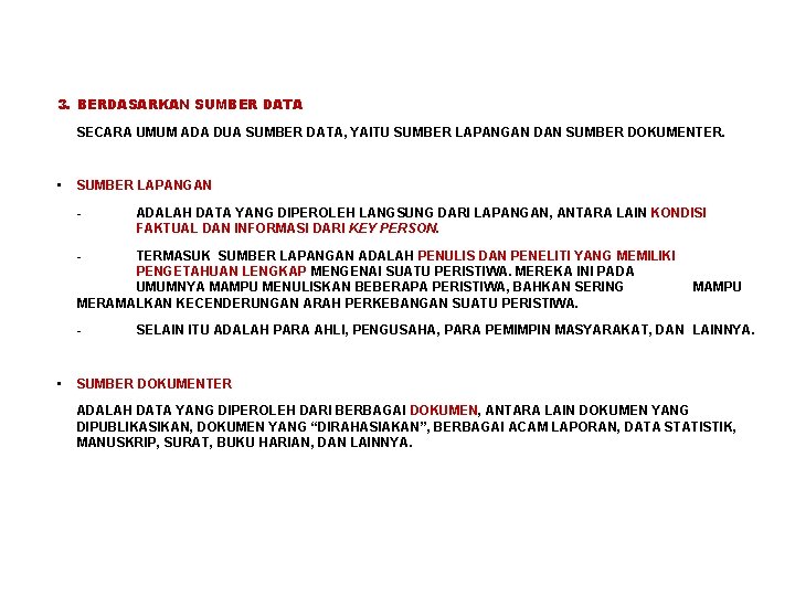 3. BERDASARKAN SUMBER DATA SECARA UMUM ADA DUA SUMBER DATA, YAITU SUMBER LAPANGAN DAN