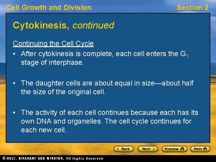 Cell Growth and Division Section 2 Cytokinesis, continued Continuing the Cell Cycle • After