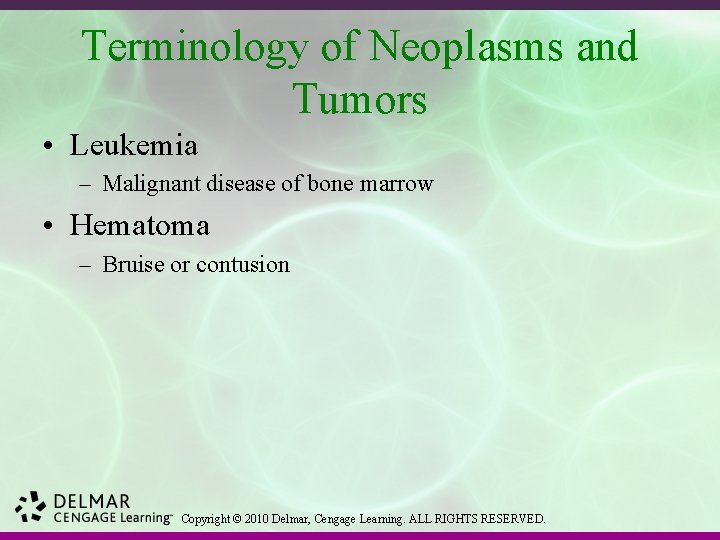 Terminology of Neoplasms and Tumors • Leukemia – Malignant disease of bone marrow •