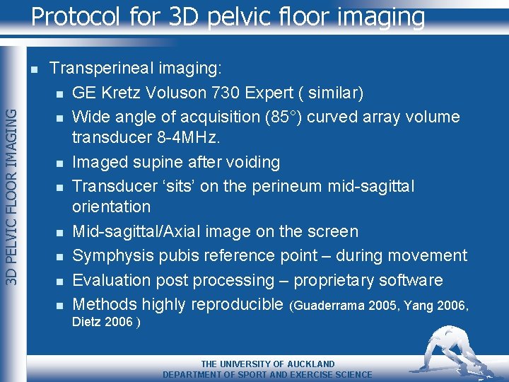 Protocol for 3 D pelvic floor imaging 3 D PELVIC FLOOR IMAGING n Transperineal