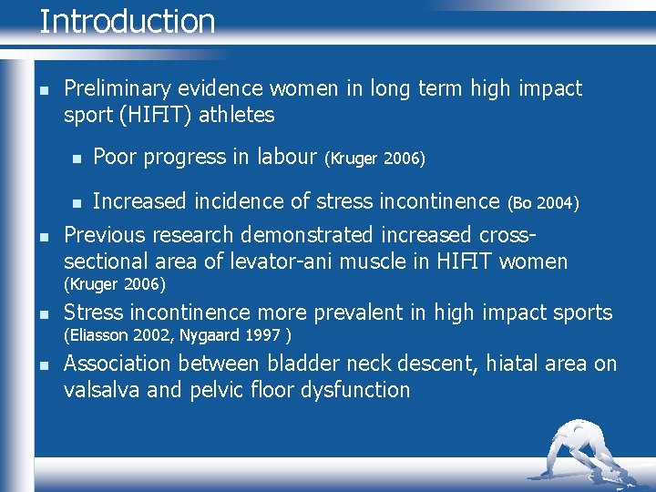 Introduction n n Preliminary evidence women in long term high impact sport (HIFIT) athletes