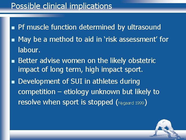 Possible clinical implications n n Pf muscle function determined by ultrasound May be a