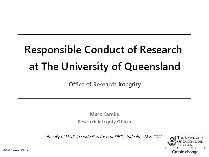 Responsible Conduct of Research at The University of Queensland Office of Research Integrity Marc