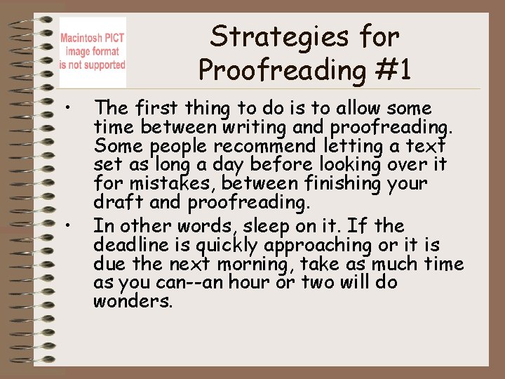 Strategies for Proofreading #1 • • The first thing to do is to allow