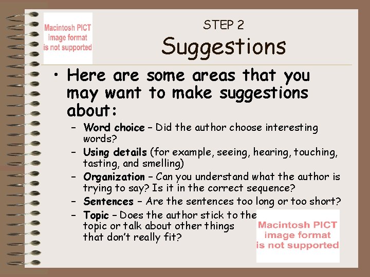 STEP 2 Suggestions • Here are some areas that you may want to make