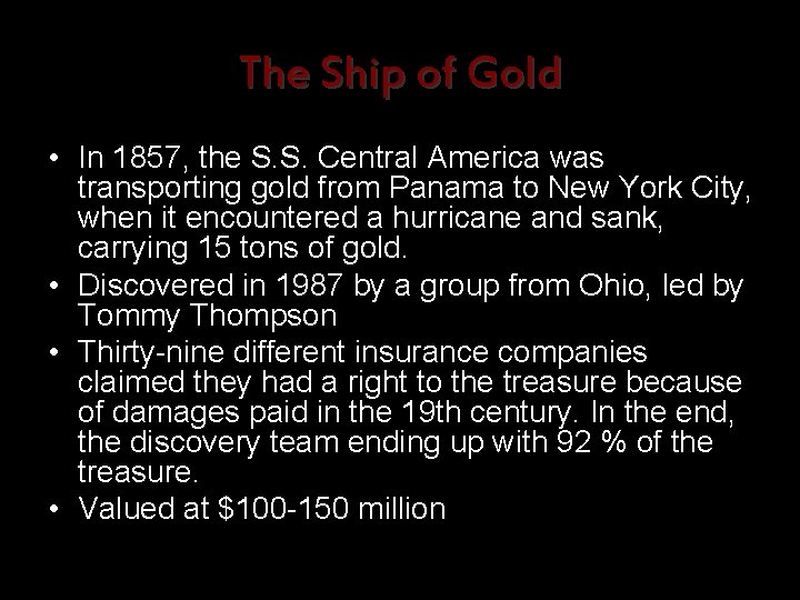 The Ship of Gold • In 1857, the S. S. Central America was transporting