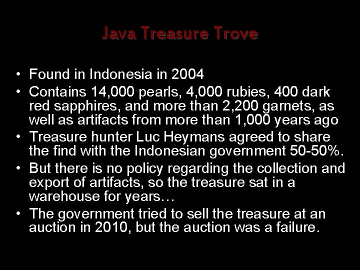 Java Treasure Trove • Found in Indonesia in 2004 • Contains 14, 000 pearls,