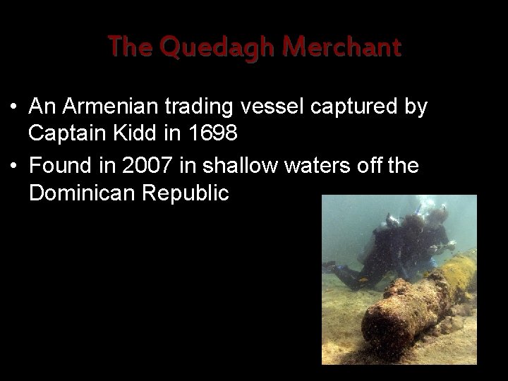 The Quedagh Merchant • An Armenian trading vessel captured by Captain Kidd in 1698