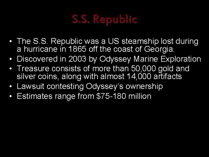 S. S. Republic • The S. S. Republic was a US steamship lost during