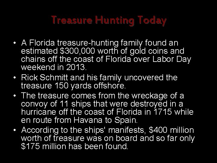 Treasure Hunting Today • A Florida treasure-hunting family found an estimated $300, 000 worth