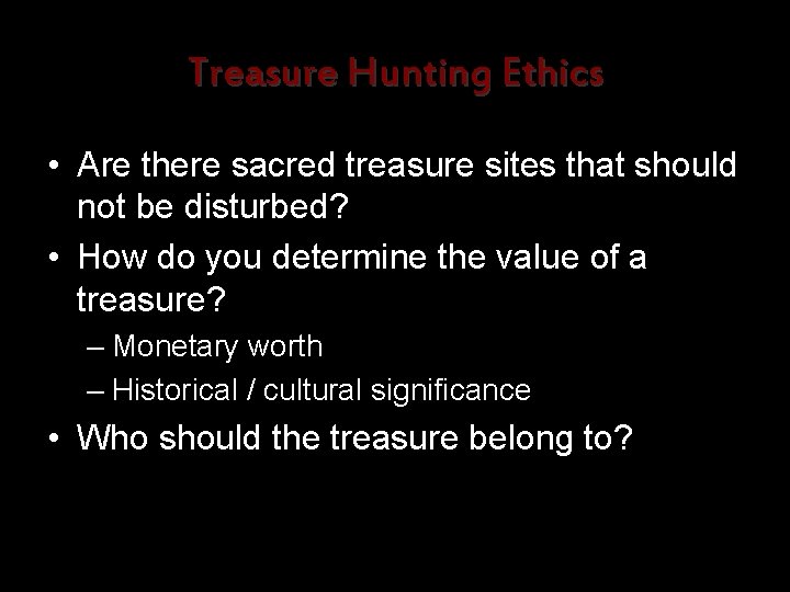 Treasure Hunting Ethics • Are there sacred treasure sites that should not be disturbed?