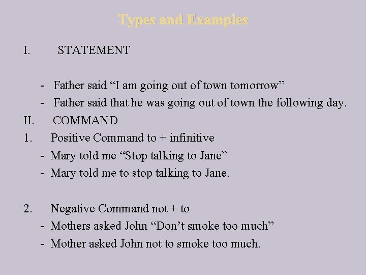 Types and Examples I. STATEMENT - Father said “I am going out of town