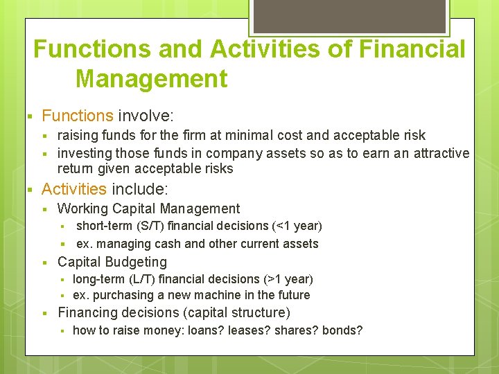 Functions and Activities of Financial Management § Functions involve: § § § raising funds