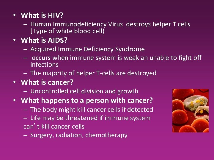 • What is HIV? – Human Immunodeficiency Virus destroys helper T cells ( • What is HIV? – Human Immunodeficiency Virus destroys helper T cells (
