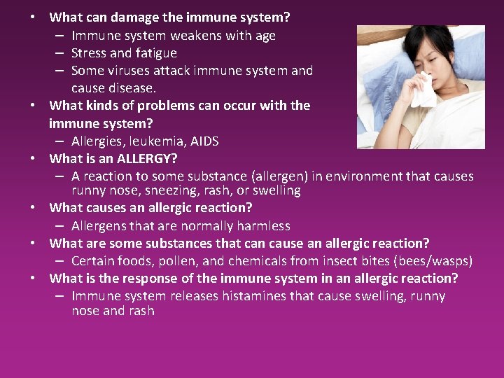 • What can damage the immune system? – Immune system weakens with age • What can damage the immune system? – Immune system weakens with age