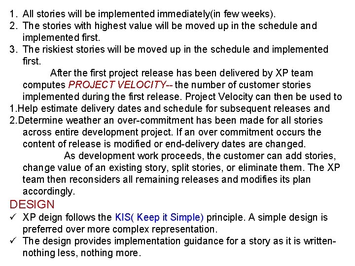 1. All stories will be implemented immediately(in few weeks). 2. The stories with highest
