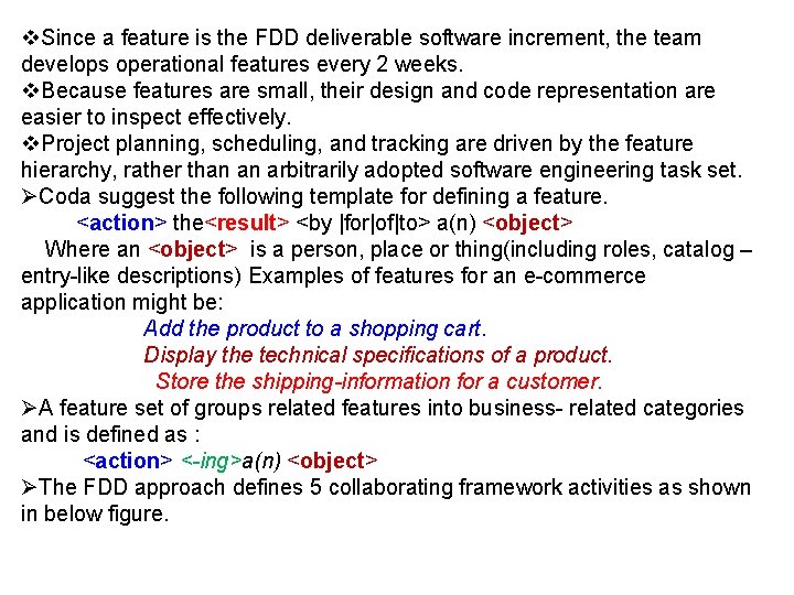 v. Since a feature is the FDD deliverable software increment, the team develops operational