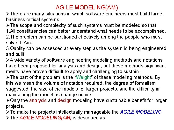 AGILE MODELING(AM) ØThere are many situations in which software engineers must build large, business