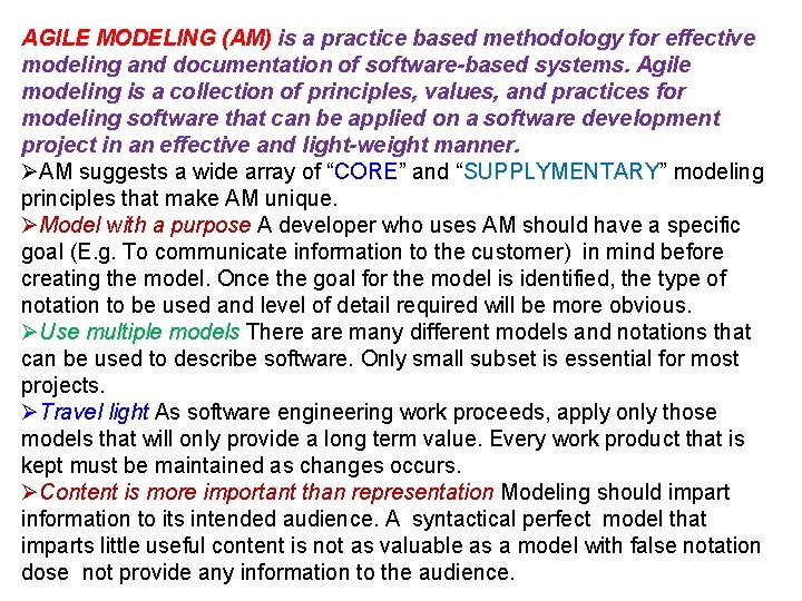 AGILE MODELING (AM) is a practice based methodology for effective modeling and documentation of