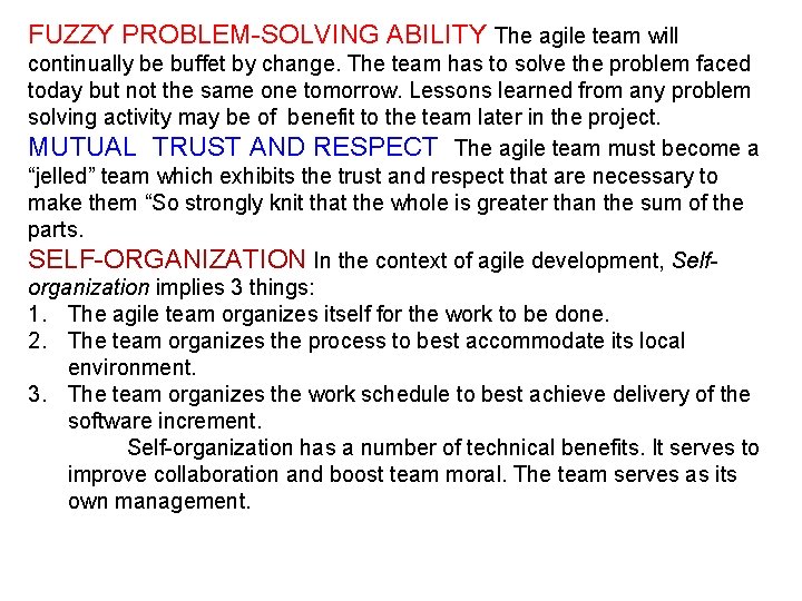 FUZZY PROBLEM-SOLVING ABILITY The agile team will continually be buffet by change. The team