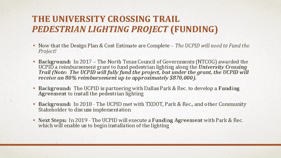 THE UNIVERSITY CROSSING TRAIL PEDESTRIAN LIGHTING PROJECT (FUNDING) • Now that the Design Plan