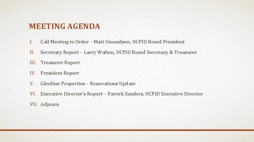 MEETING AGENDA I. Call Meeting to Order – Matt Omundson, UCPID Board President II.