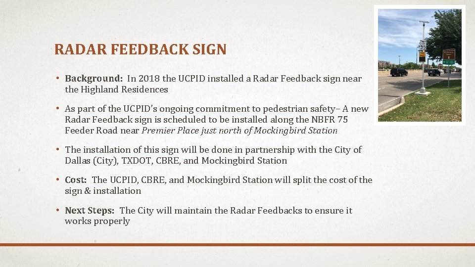 RADAR FEEDBACK SIGN • Background: In 2018 the UCPID installed a Radar Feedback sign