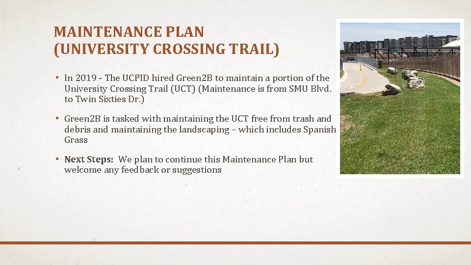 MAINTENANCE PLAN (UNIVERSITY CROSSING TRAIL) • In 2019 - The UCPID hired Green 2