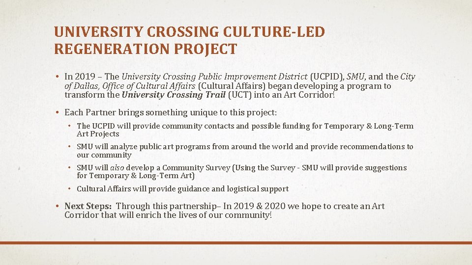 UNIVERSITY CROSSING CULTURE-LED REGENERATION PROJECT • In 2019 – The University Crossing Public Improvement