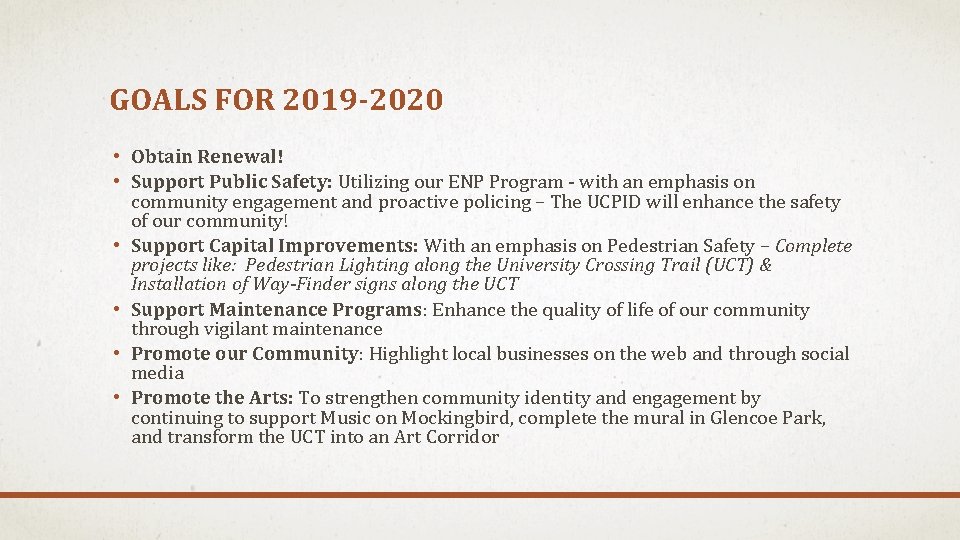 GOALS FOR 2019 -2020 • Obtain Renewal! • Support Public Safety: Utilizing our ENP