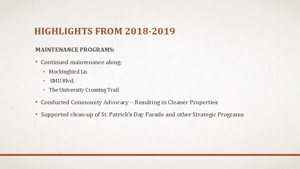 HIGHLIGHTS FROM 2018 -2019 MAINTENANCE PROGRAMS: • Continued maintenance along: • Mockingbird Ln. •