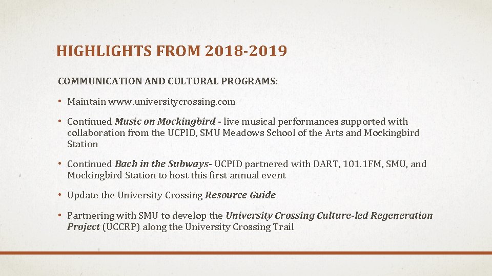 HIGHLIGHTS FROM 2018 -2019 COMMUNICATION AND CULTURAL PROGRAMS: • Maintain www. universitycrossing. com •