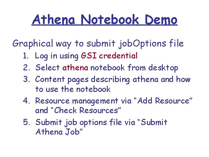 Athena Notebook Demo Graphical way to submit job. Options file 1. Log in using