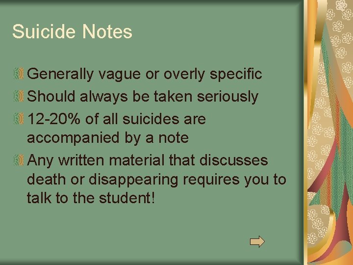 Suicide Notes Generally vague or overly specific Should always be taken seriously 12 -20%