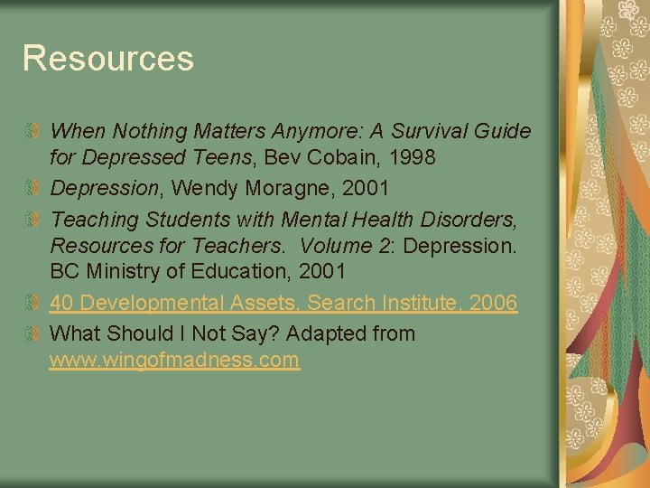 Resources When Nothing Matters Anymore: A Survival Guide for Depressed Teens, Bev Cobain, 1998