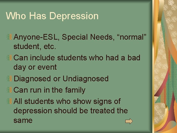 Who Has Depression Anyone-ESL, Special Needs, “normal” student, etc. Can include students who had