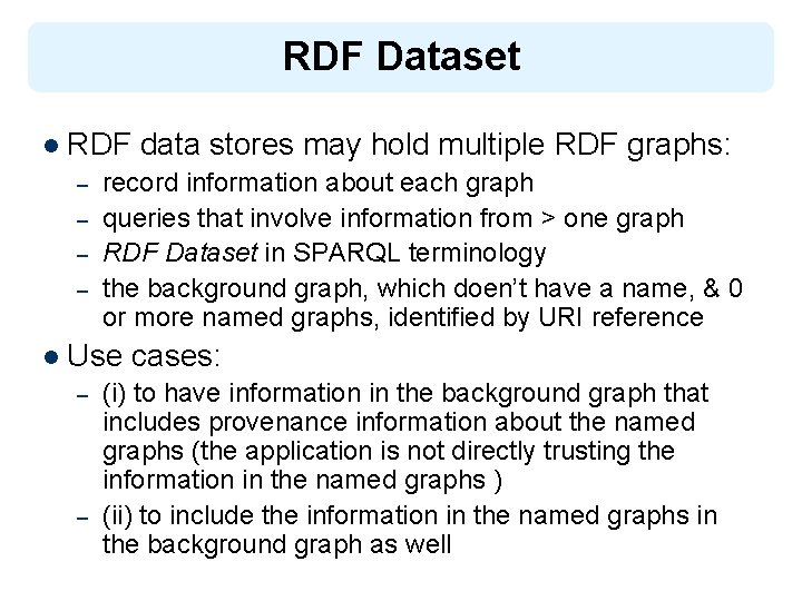 RDF Dataset l RDF – – record information about each graph queries that involve