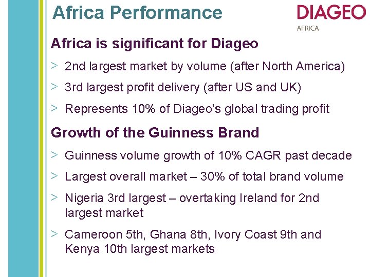 Africa Performance Africa is significant for Diageo > 2 nd largest market by volume