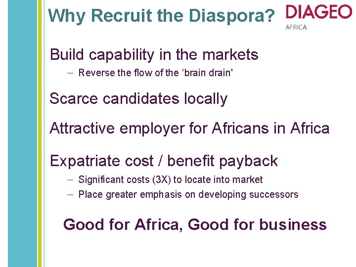 Why Recruit the Diaspora? Build capability in the markets – Reverse the flow of