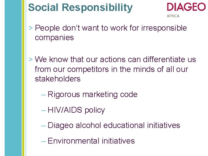 Social Responsibility > People don’t want to work for irresponsible companies > We know