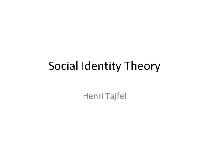 Social Identity Theory Henri Tajfel 