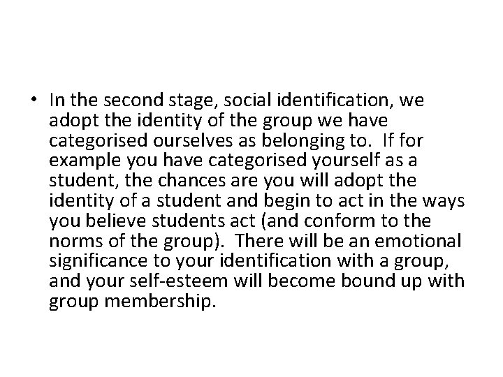  • In the second stage, social identification, we adopt the identity of the
