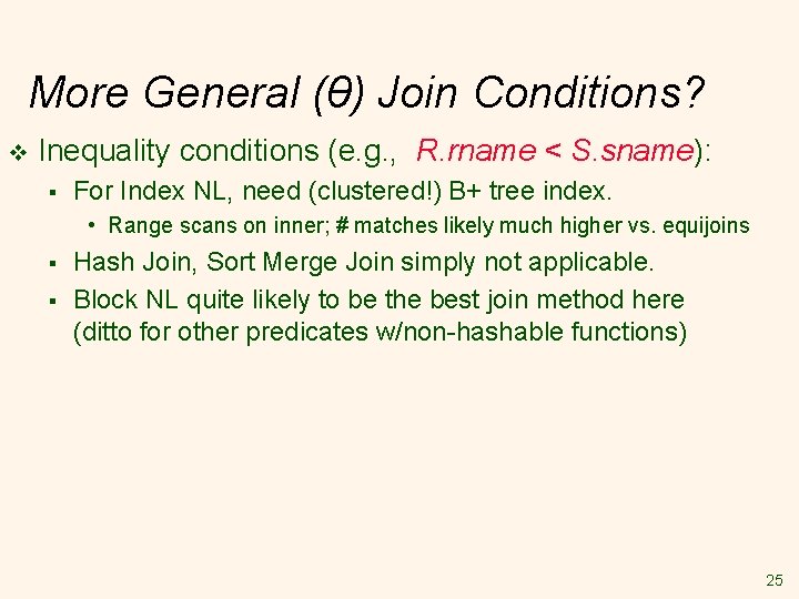 More General (θ) Join Conditions? v Inequality conditions (e. g. , R. rname < More General (θ) Join Conditions? v Inequality conditions (e. g. , R. rname <
