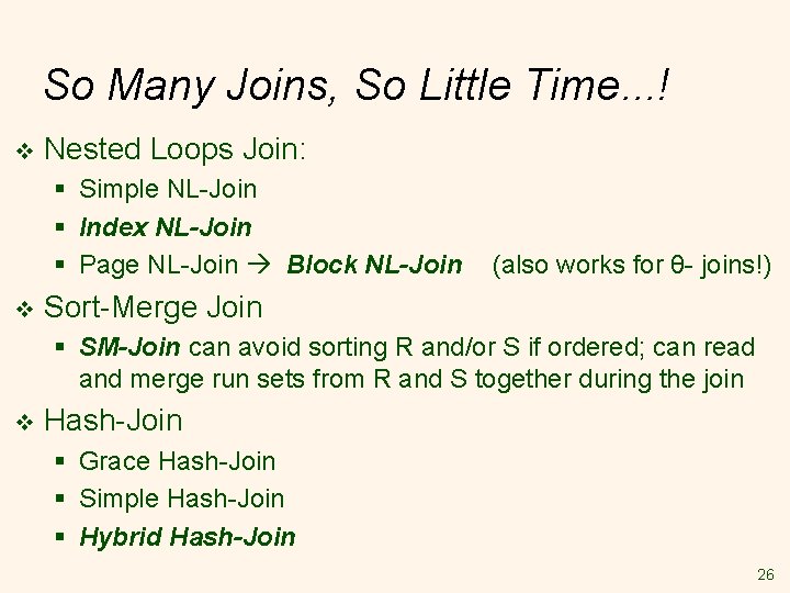 So Many Joins, So Little Time. . . ! v Nested Loops Join: § So Many Joins, So Little Time. . . ! v Nested Loops Join: §
