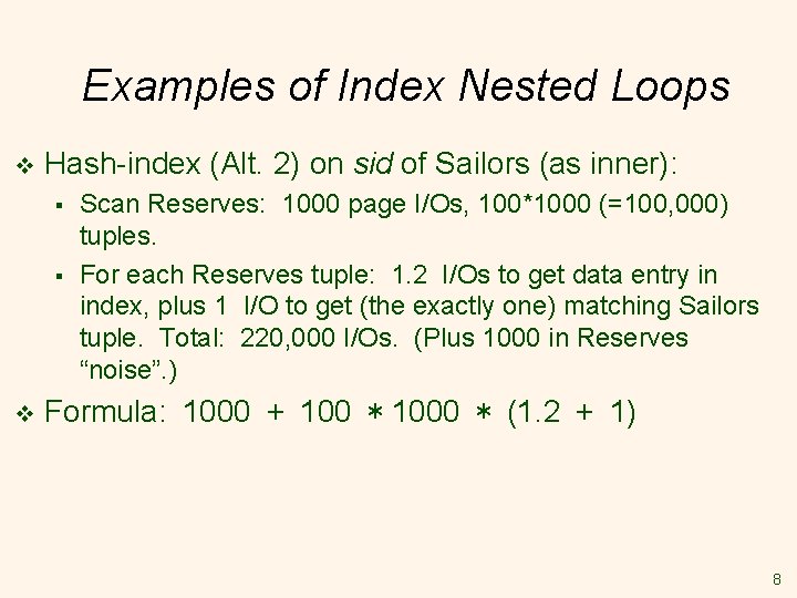 Examples of Index Nested Loops v Hash-index (Alt. 2) on sid of Sailors (as Examples of Index Nested Loops v Hash-index (Alt. 2) on sid of Sailors (as
