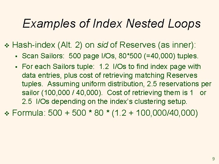 Examples of Index Nested Loops v Hash-index (Alt. 2) on sid of Reserves (as Examples of Index Nested Loops v Hash-index (Alt. 2) on sid of Reserves (as