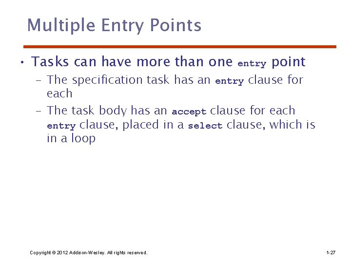 Multiple Entry Points • Tasks can have more than one entry point – The