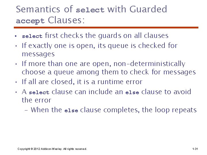 Semantics of select with Guarded accept Clauses: • select first checks the guards on