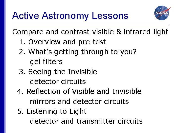 Active Astronomy Lessons Compare and contrast visible & infrared light 1. Overview and pre-test