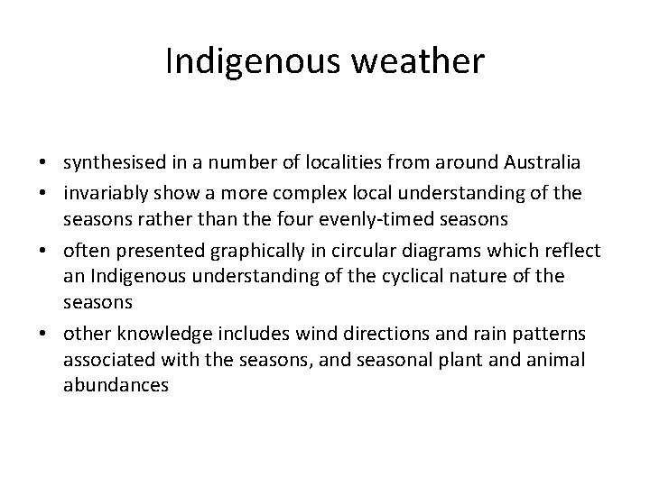 Indigenous weather • synthesised in a number of localities from around Australia • invariably